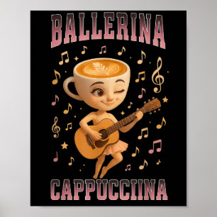 Póster Ballerina Cappuccina Italiana Brainrot Guitarra