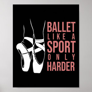 Póster Ballet Como Deporte Sólo Más Duro En Pointe Baller