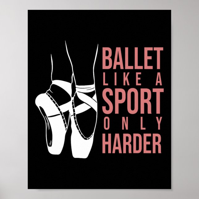 Póster Ballet Como Deporte Sólo Más Duro En Pointe Baller (Frente)