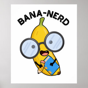 Póster Bana-nerd Fruit Funny Nerd Pun