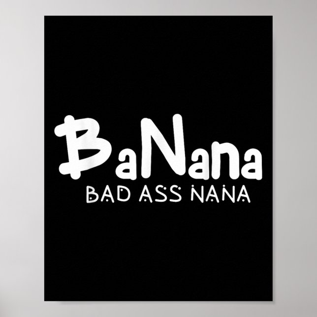 Póster Banana Bad Nana Funny Grandma Mom Family Quote  (Frente)