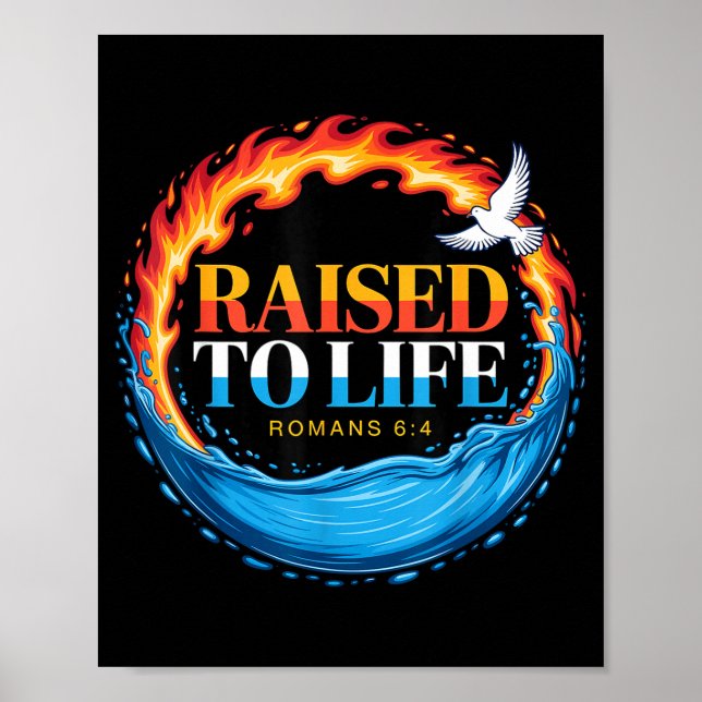 Póster Baptized Raised To Life Romans 6-4 Christian Bapti (Frente)