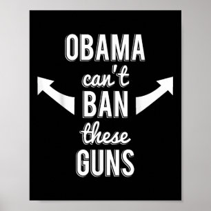 Póster Barack Obama no puede prohibir estas armas