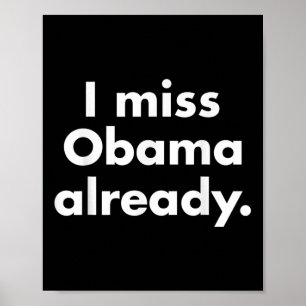 Póster Barack Obama - Ya extraño a Obama Tee