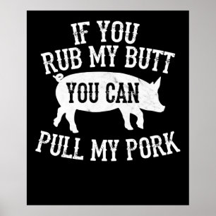 Póster Barbacoa BBQ Rub My Butt Pull My Pork Smoking Gr