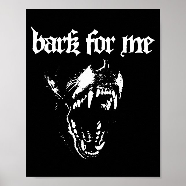 Póster Bark For Me Fierce Dog Blackletter Aesthetic Trend (Frente)