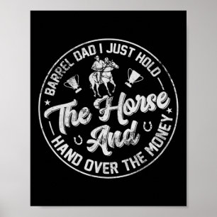Póster Barrel Dad Yo Sólo Sostengo El Divertido Caballo R