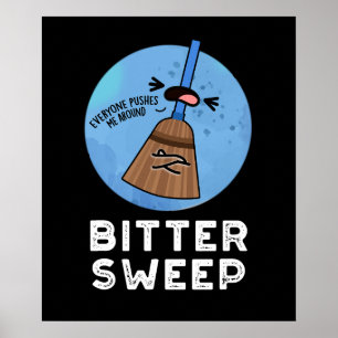 Póster Barrido amargo Funny Bitterdulce Broom Pun Dark BG