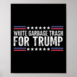 Póster Basura Blanca Para Trump Vota Por Trump Para Presi
