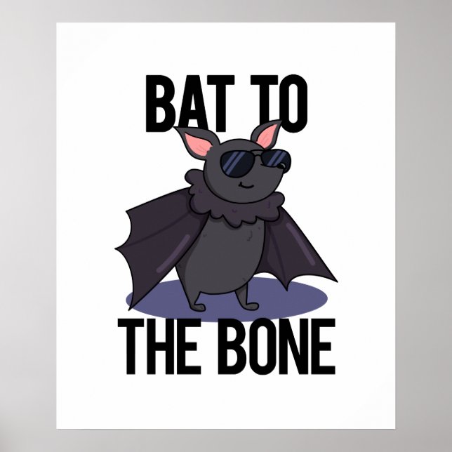 Póster Bat To The Bone Funny Animal Pun (Frente)