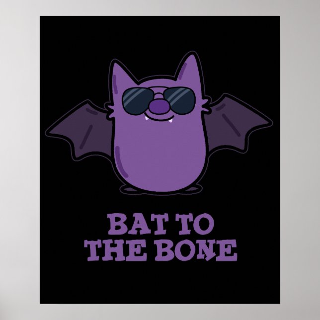 Póster Bat To The Bone Funny Animal Pun Dark BG (Frente)
