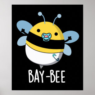 Póster Bay-bee Funny Baby Bee Pun Dark BG