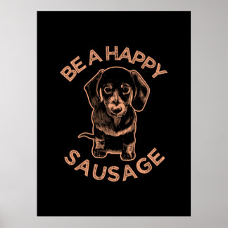 Póster Be A Happy Sausage Dog