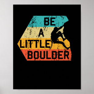 Póster Be A Little Boulder Retro Rock Climbing Mountain S