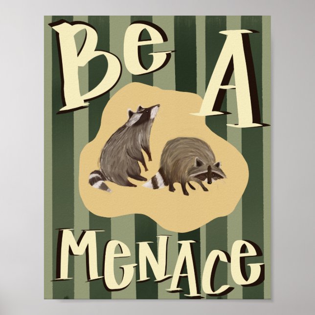 Póster "Be a Menace" Raccoon Inspirational (Frente)