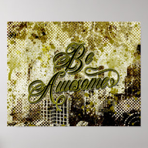 Póster Be Awesome Urban Grunge Decage