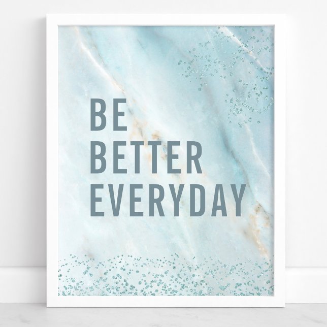 Póster Be Better Everyday: Marble Motivation Art (Subido por el creador)