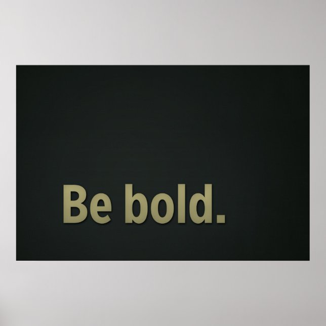 Póster Be bold. (Frente)