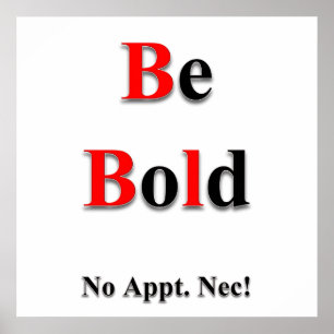 Póster Be Bold Poster Matte