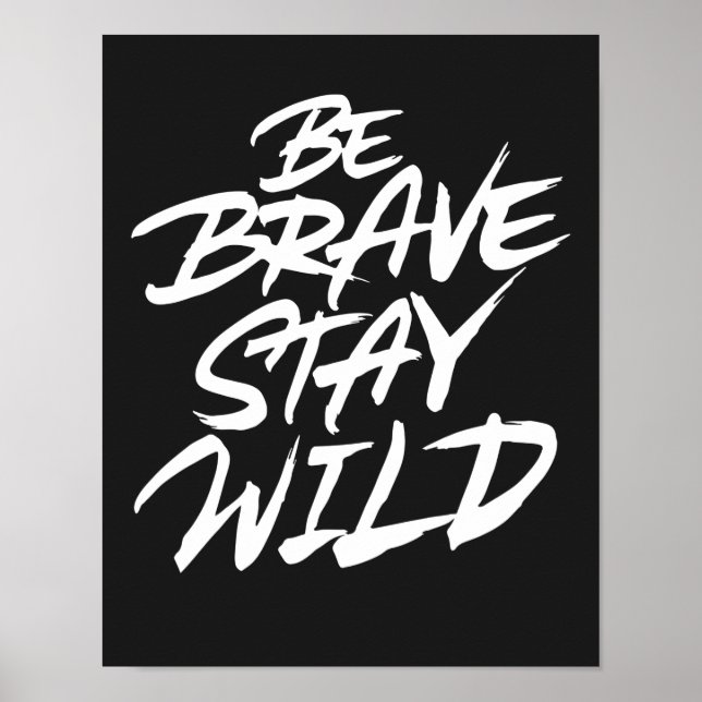 Póster Be brave stay wild (Frente)