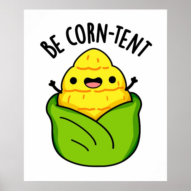 Póster Be Corn-tent Funny Corn Pun (Frente)
