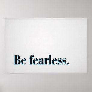 Póster Be fearless.