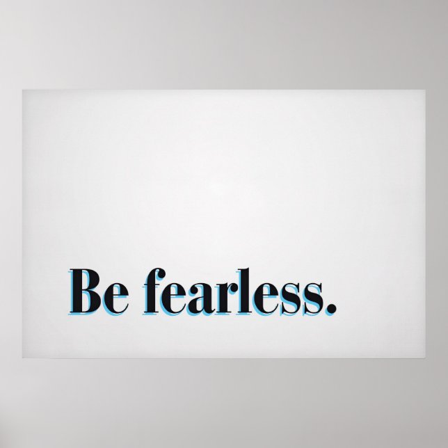 Póster Be fearless. (Frente)