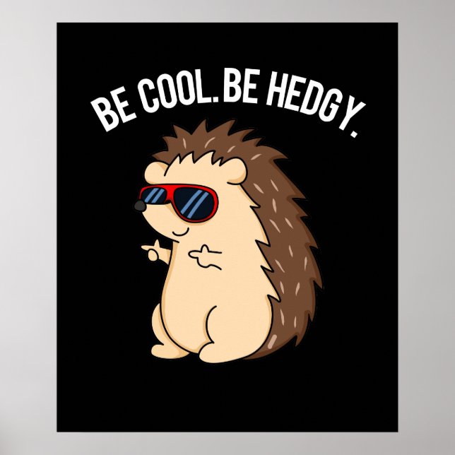 Póster Be Guay Be Hedgy Funny Hedgehog Pun Dark BG (Frente)