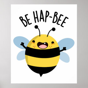 Póster Be Hap-bee Funny Bee Pun