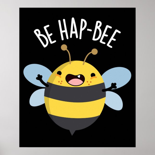 Póster Be Hap-bee Funny Bee Pun Dark BG (Frente)