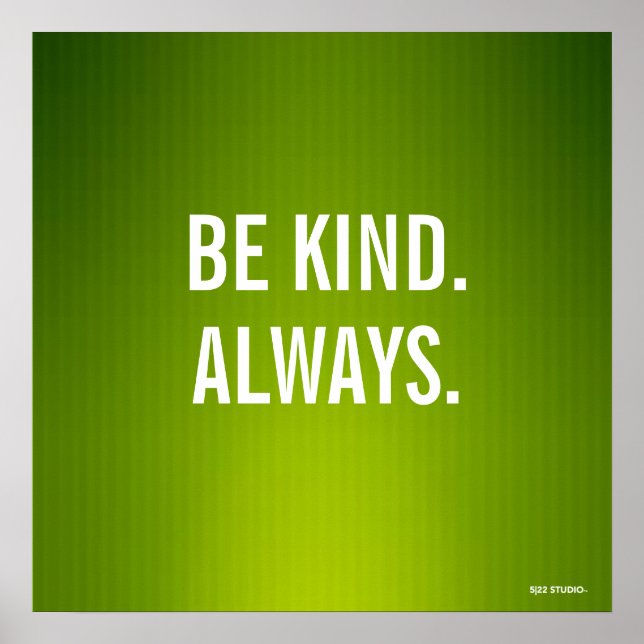 Póster "Be Kind.Always." Poster (Frente)