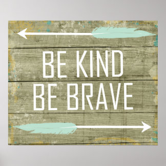 Póster Be Kind, Be Brave