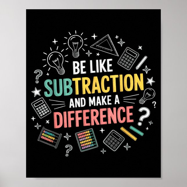 Póster Be Like Subtraction And Make A Difference Funny Ma (Frente)