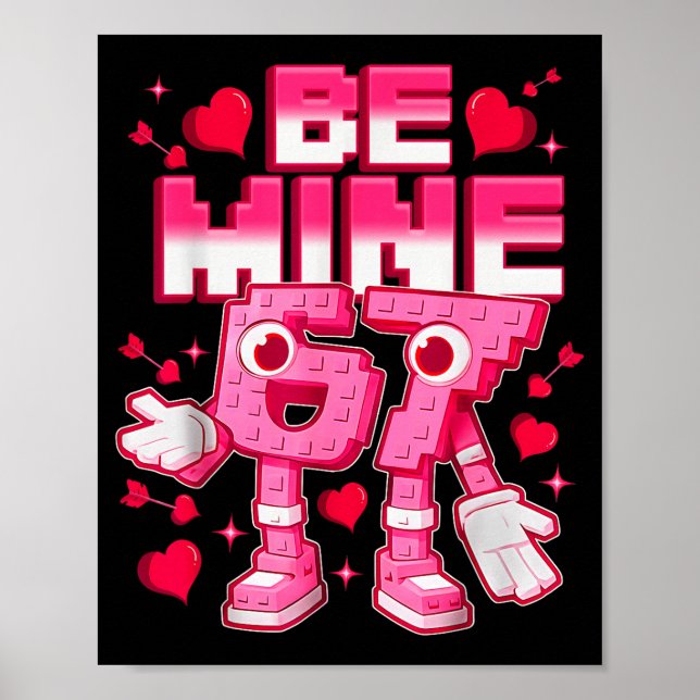 Póster Be Mine 67 Six Seven 6 7 Italian Brainrot Valentin (Frente)