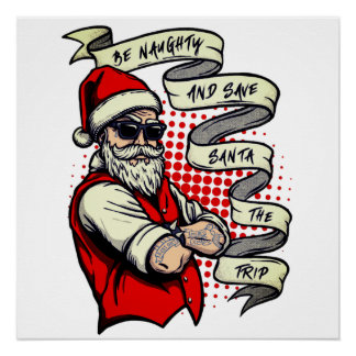 Póster Be Naughty Save Santa Funny Christmas