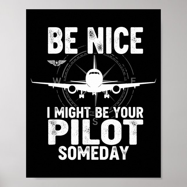 Póster Be Nice I Might Be Your Lot Someday Airplane Joke  (Frente)