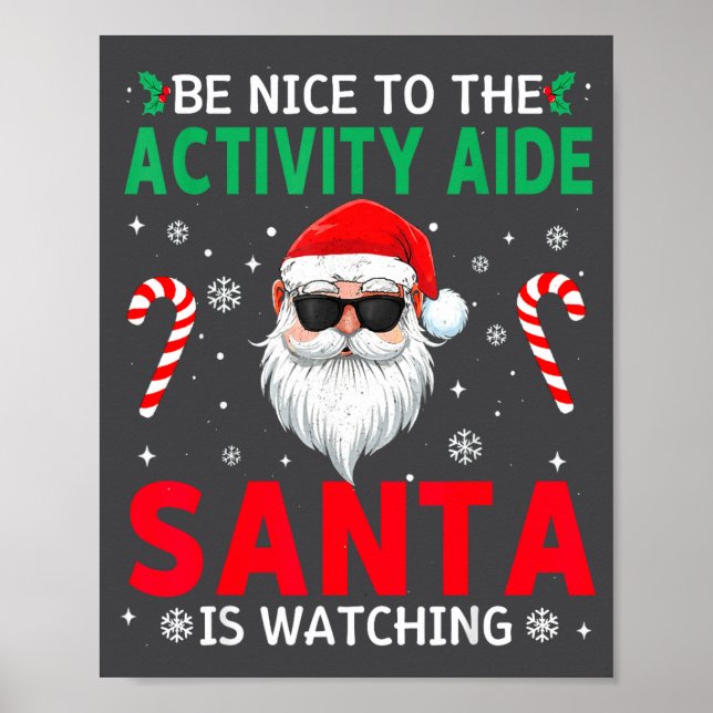 Póster Be Nice To The Activity Aide Santa Is Watching Chr (Frente)