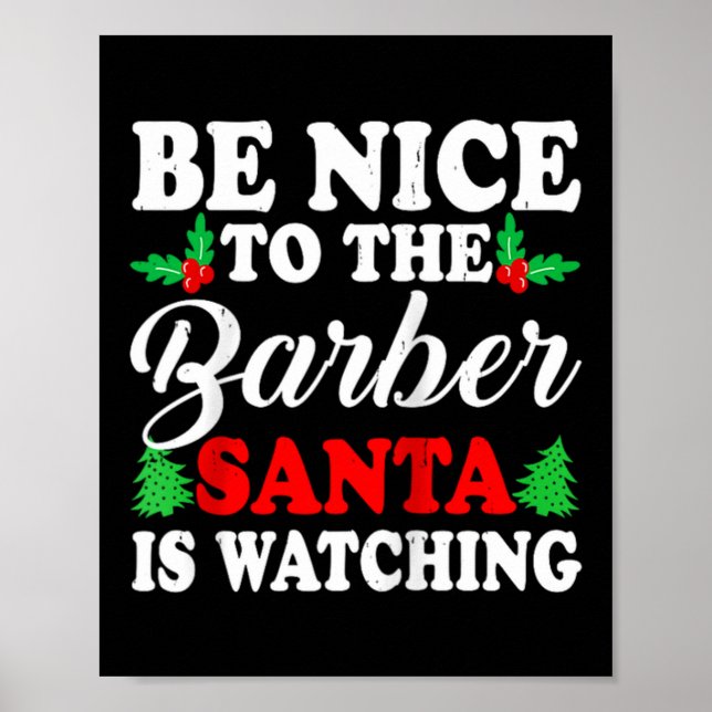 Póster Be Nice To The Barber Santa Is Watching Xmas Prese (Frente)