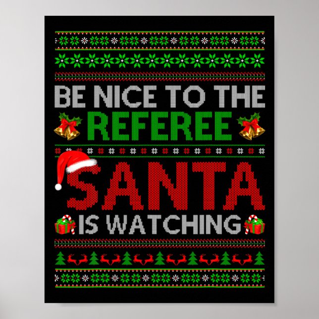 Póster Be Nice To The Referee Santa Is Watching Ugly Chri (Frente)