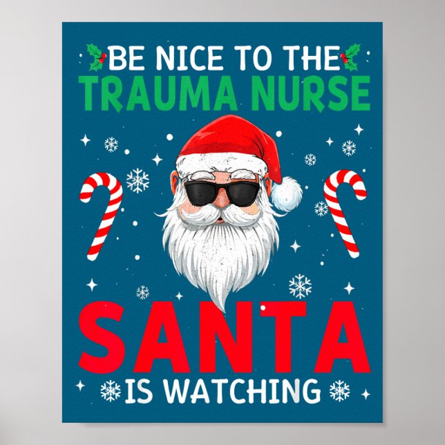 Póster Be Nice To The Trauma Nurse Santa Is Watching Chri (Frente)