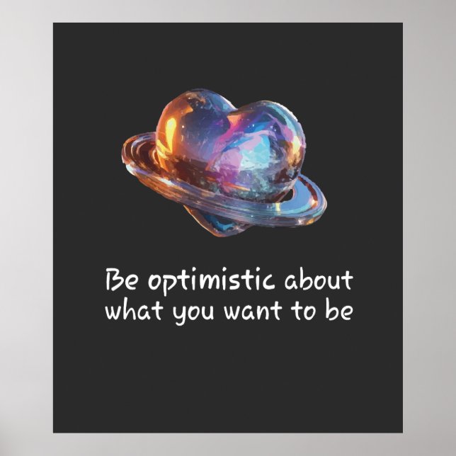 Póster Be Optimistic About What You Want to Be (Frente)