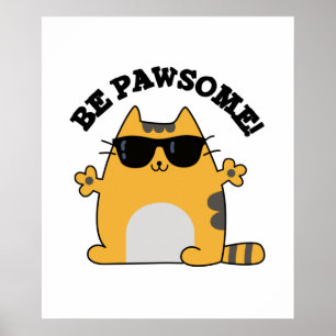 Póster Be Paw-some Funny Awesome Cat Pun