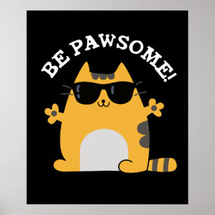 Póster Be Paw-some Funny Awesome Cat Pun Dark BG
