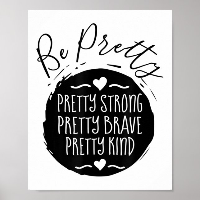 Póster Be Pretty Strong Brave Kind Kindness Insration Mot (Frente)