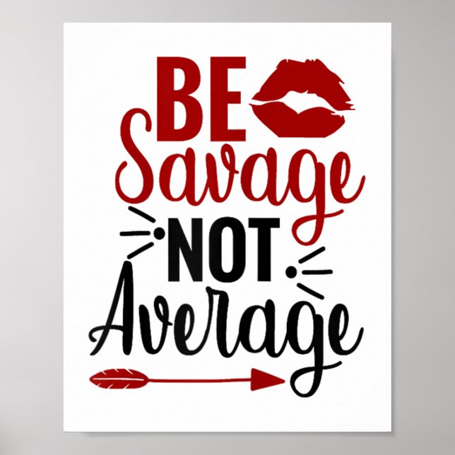 Póster Be Savage Not Average  (Frente)