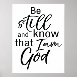Póster Be Still And Know That I Am God