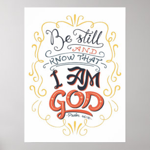 Póster Be Still And Know That I Am God Psalm 46:10