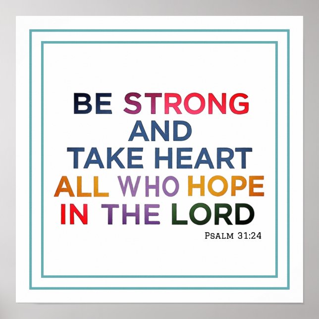 Póster Be Strong And Take Heart, All Who Hope In The Lord (Frente)