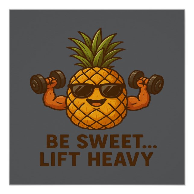 Póster Be Sweet Lift Heavy Pineapple Gym Fitness Funny (Anverso)