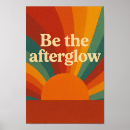 Póster Be the Afterglow